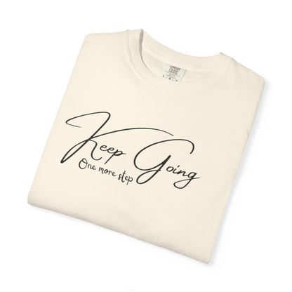 Keep Going, One More Step – Motivational T-Shirt