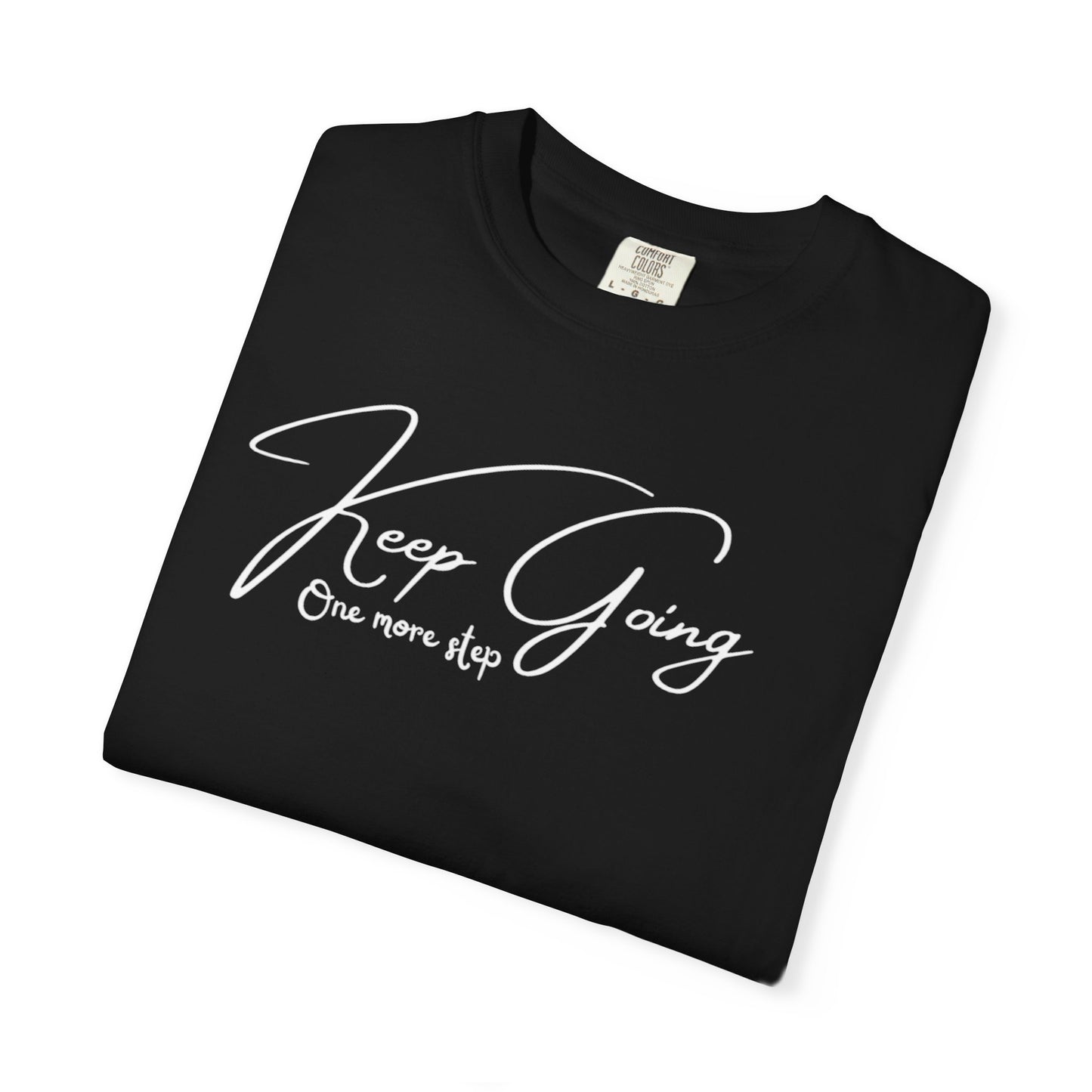 Keep Going, One More Step – Motivational T-Shirt