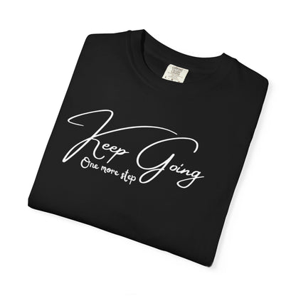 Keep Going, One More Step – Motivational T-Shirt
