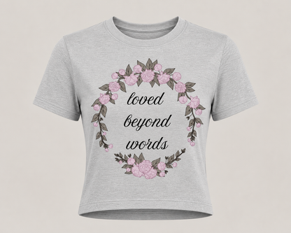 Floral loved beyond words crop tee gray mothers day gift shirt