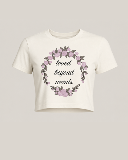 Loved Beyond Words Crop Tee | Mother’s Day Gift Shirt