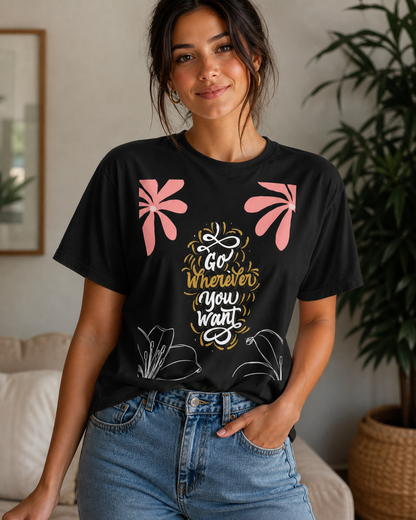 Black t-shirt with Go Wherever You Want quote floral design inspirational casual outfit aesthetic gift idea