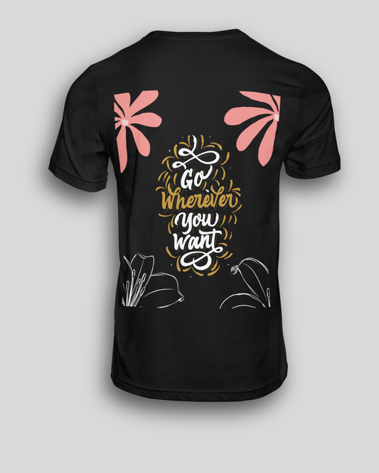 Black t-shirt with Go Wherever You Want quote floral design inspirational casual outfit aesthetic gift idea