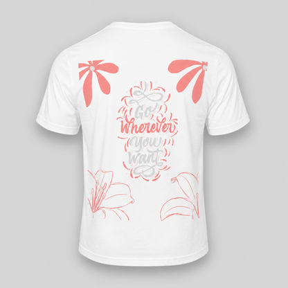 white t-shirt with Go Wherever You Want quote floral design inspirational casual outfit aesthetic gift idea