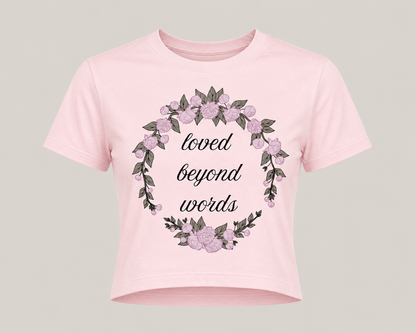 Floral loved beyond words crop tee pastel pink mothers day gift shirt