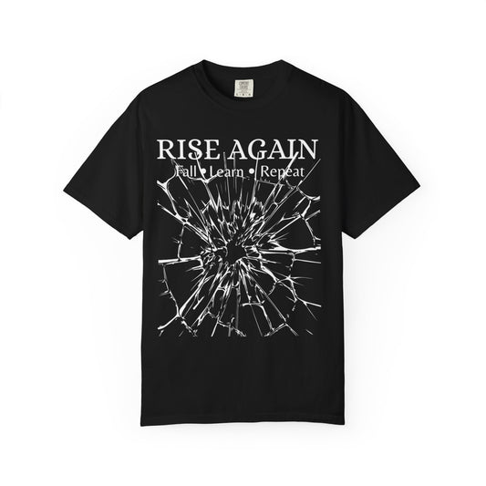 black Comfort Colors t-shirt with Rise Again Fall Learn Repeat quote and shattered glass graphic