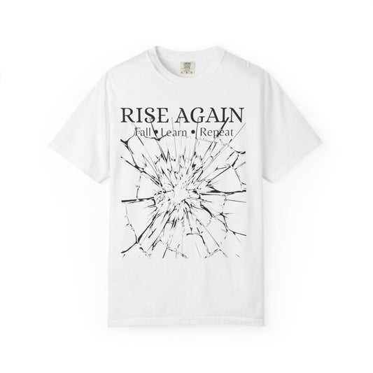 White Comfort Colors t-shirt with Rise Again Fall Learn Repeat quote and shattered glass graphic